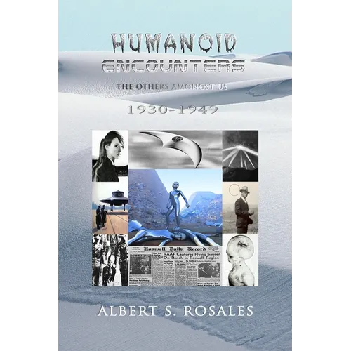 Humanoid Encounters 1930-1949: The Others amongst Us