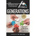 The Refractive Thinker(R) Vol XVI: Generations: Strategies for Managing Generations in the Workforce