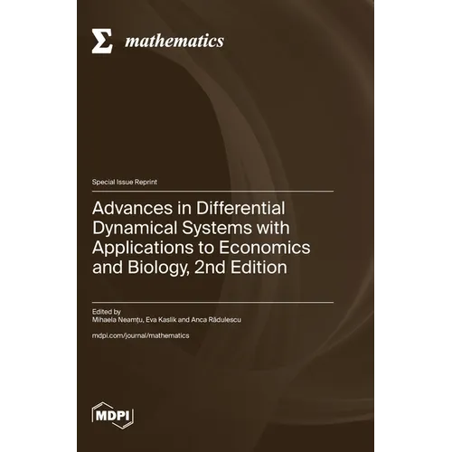 Advances in Differential Dynamical Systems with Applications to Economics and Biology, 2nd Edition