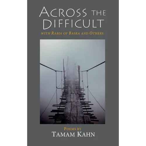 Across the Difficult: With Rabia of Basra and Others