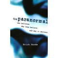 The Paranormal: Who Believes, Why They Believe, and Why It Matters