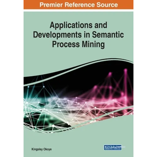 Applications and Developments in Semantic Process Mining