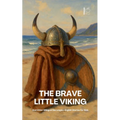 The Brave Little Viking And Other Bilingual Norwegian-English Stories for Kids