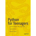 Python for Teenagers: Learn to Program Like a Superhero!