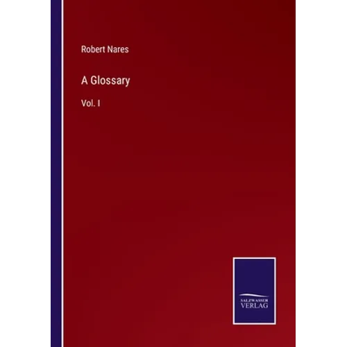 A Glossary: Vol. I