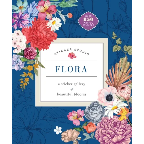 Sticker Studio: Flora: A Sticker Gallery of Beautiful Blooms