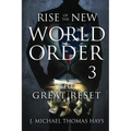 Rise of the New World Order 3: The Great Reset