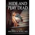 Hide and Play Dead: From Memoir to Real-Time Healing