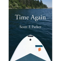 Time Again: An Essay on Zhuangzi, Fatherhood, and Other Matters of Life and Death as They Concerned the Author on a Visit to Northeastern Oregon