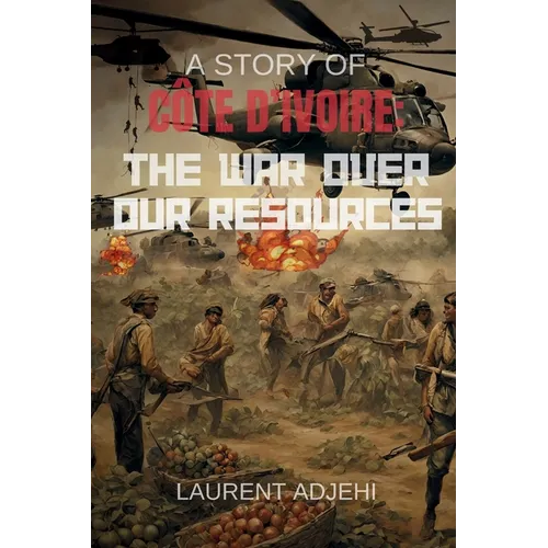 Cote d'Ivoire (The war over our resources)