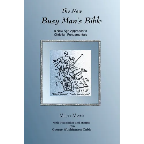 The New Busy Man's Bible: a New Age Approach to Christian Fundamentals