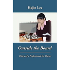 Outside the Board: Diary of a Professional Go Player
