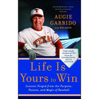 Life Is Yours to Win: Lessons Forged from the Purpose, Passion, and Magic of Baseball - Paperback