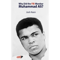 Why Did the FBI Monitor Muhammad Ali?