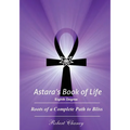 Astara's Book of Life - 8th Degree: Roots of a Complete Path to Bliss