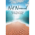 Not Normal: How the Things We Hope for Change Everything
