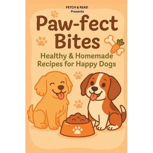 Paw-Fect Bites: Healthy & Homemade Recipes for Happy Dogs