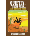 Quietly, From Afar: A Dark-Comedy Cartoon-Western