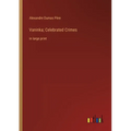 Vaninka; Celebrated Crimes: in large print