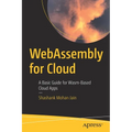 Webassembly for Cloud: A Basic Guide for Wasm-Based Cloud Apps