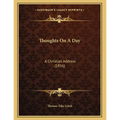 Thoughts On A Day: A Christian Address (1856)