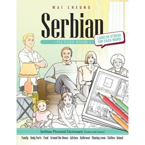 Serbian Picture Book: Serbian Pictorial Dictionary (Color and Learn)