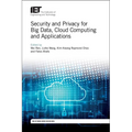 Security and Privacy for Big Data, Cloud Computing and Applications