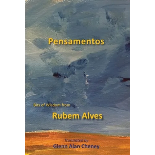 Pensamentos: Bits of Wisdom from Rubem Alves