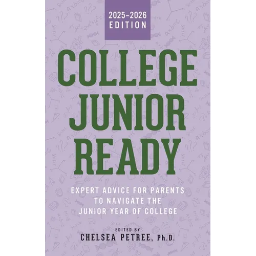 College Junior Ready: Expert Advice for Parents to Navigate the Junior Year of College
