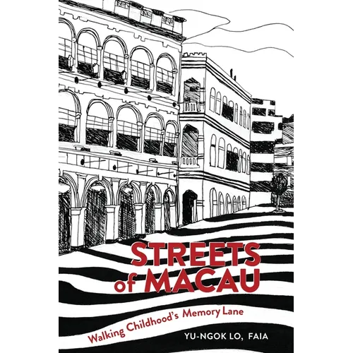Streets of Macau: Walking Childhood's Memory Lane