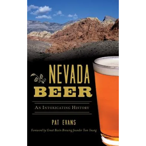 Nevada Beer: An Intoxicating History