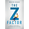 The Z Factor: How to Lead Gen Z to Workplace Success