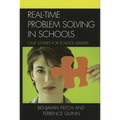 Real-Time Problem Solving in Schools: Case Studies for School Leaders