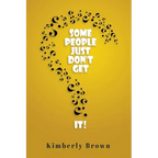 Some People Just Don't Get It - Paperback
