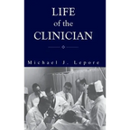 The Life of the Clinician: The Autobiography of Michael Lepore