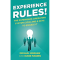 Experience Rules!: The Experience Operating System (XOS) and 8 Keys to Enable It