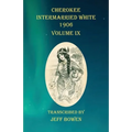 Cherokee Intermarried White 1906 Volume IX