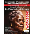 The Bethune Blueprint Workbook: A Companion to Your Journey of Transformation