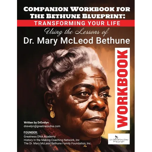 The Bethune Blueprint Workbook: A Companion to Your Journey of Transformation