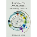 Becoming Awareness: Earth. Energy. Evolution.