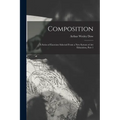Composition: A Series of Exercises Selected From a New System of Art Education, Part 1