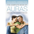 The Complete Book of Auras: Learn to See, Read, Strengthen & Heal Auras