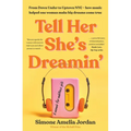 Tell Her She's Dreamin': A memoir for ambitious girls