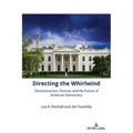 Directing the Whirlwind: Deconstruction, Distrust, and the Future of American Democracy