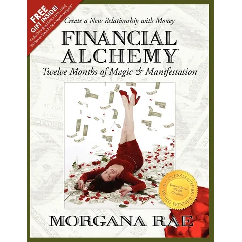 Financial Alchemy: Twelve Months of Magic and Manifestation (Volume 1)