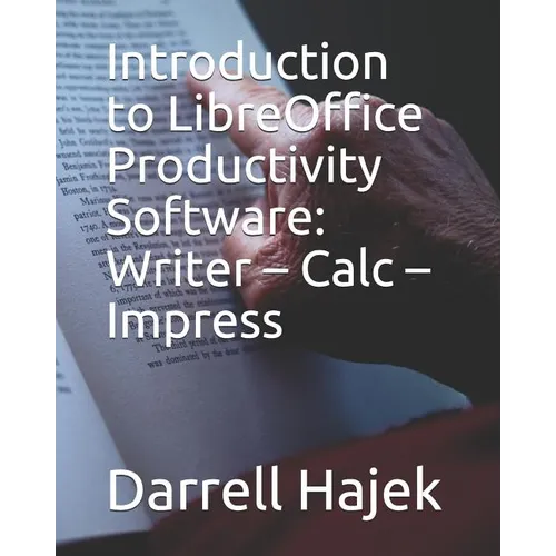 Introduction to LibreOffice Productivity Software: Writer - Calc - Impress