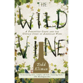 The Wild Vine: A Forgotten Grape and the Untold Story of American Wine