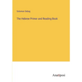 The Hebrew Primer and Reading Book