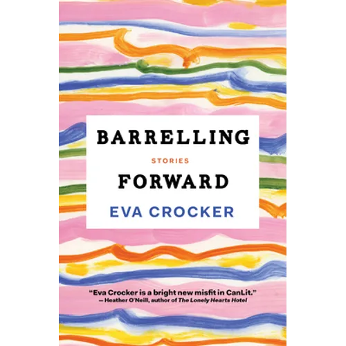 Barrelling Forward: Stories