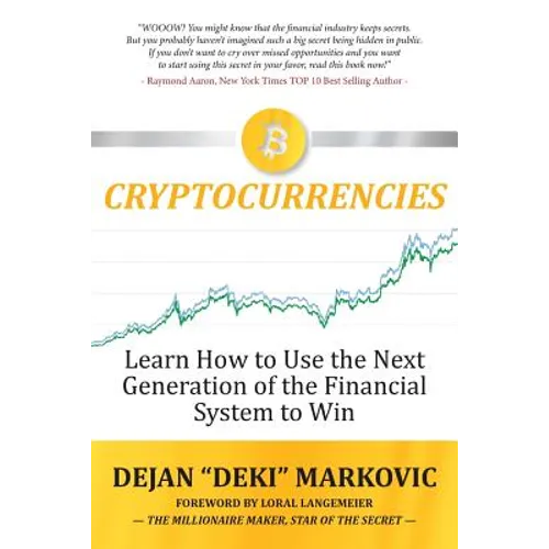 Learn How to Use the Next Generation of the Financial System to Win: Cryptocurrencies